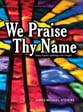 We Praise Thy Name Organ sheet music cover